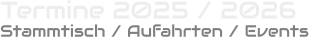 Termine 2025 / 2026 Stammtisch / Aufahrten / Events